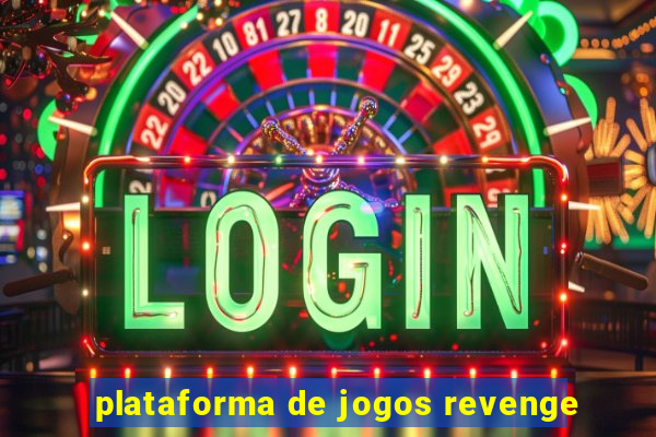 plataforma de jogos revenge